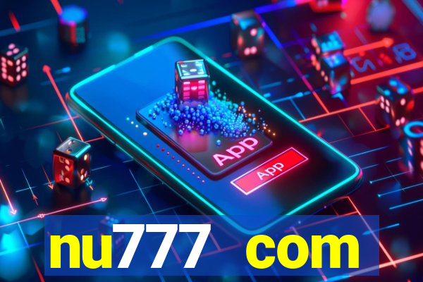 nu777 com plataforma de jogos